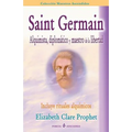Saint Germain: alquimista, diplomatico y maestro de la libertad: Incluye rituales alquimicos
