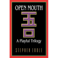 Open Mouth: A Playful Trilogy