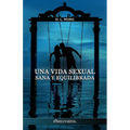 Una vida sexual sana y equilibrada
