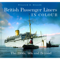 British Passenger Liners in Colour: The 1950s, '60s and Beyond