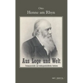 Aus Loge und Welt: Freimaurerische und kulturgeschichtliche Aufsätze: Aus Fraktur übertragen