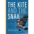 The Kite and the Snail: An Endangered Bird, Its Unlikely Prey, and a Story of Hope in a Changing World