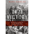 On to Victory: The Canadian Liberation of the Netherlands, March 23-May 5, 1945