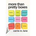 More Than Pretty Boxes: How the Rise of Professional Organizing Shows Us the Way We Work Isn't Working