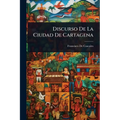 Discurso De La Ciudad De Cartagena