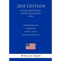 Endangered and Threatened Species - Rusty Patched Bumble Bee (US Fish and Wildlife Service Regulation) (FWS) (2018 Edition)