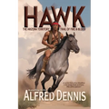 Hawk: The Arizona Territory Trail of Fire & Blood