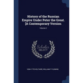 History of the Russian Empire Under Peter the Great. [A Contemporary Version; Volume 2