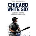 The Ultimate Chicago White Sox Trivia Book: A Collection of Amazing Trivia Quizzes and Fun Facts for Die-Hard White Sox Fans!
