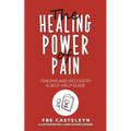 The Healing Power of Pain