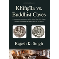 Khingila vs. Buddhist Caves: A synchronised chronology of the Early Alchon Huns, Early Guptas, Vakatakas, Traikutakas, and Buddhist caves (ca. 451-