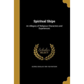 Spiritual Ships: An Allegory of Religious Characters and Experiences