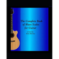 The Complete Book of Blues Scales for Guitar