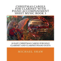 Christmas Carols For Clarinet With Piano Accompaniment Sheet Music Book 3: 10 Easy Christmas Carols For Solo Clarinet And Clarinet/Piano Duets
