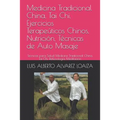 Medicina Tradicional China, Tai Chi, Ejercicios Terapeúticos Chinos, Nutrición, Técnicas de Auto Masaje: Tecnicas Para Salud Medicina Tradicional Chin
