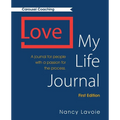 Love My Life Journal: A journal for people with a passion for the process.