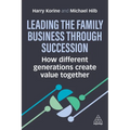 Leading the Family Business Through Succession: How Different Generations Create Value Together