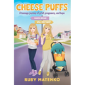 Cheese Puffs: A Teenage Journey of Grief, Pregnancy and Hope