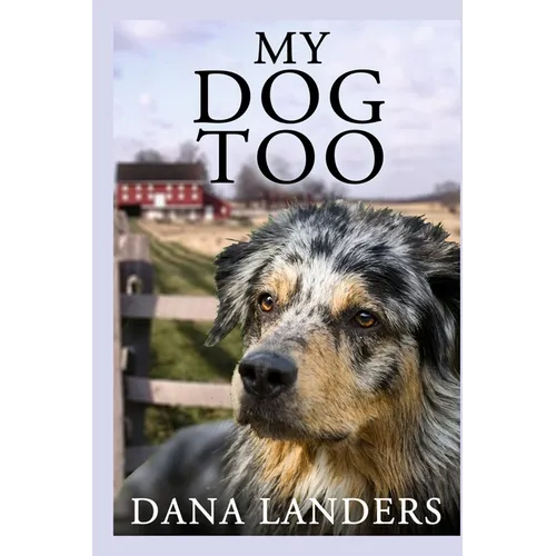 My Dog Too: A Lilac Creek Dog Story: Large Print Inspirational Books for Seniors