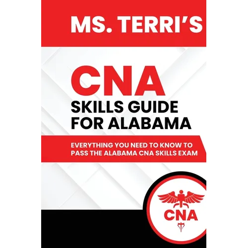 Ms. Terri's CNA Skills Guide For Alabama