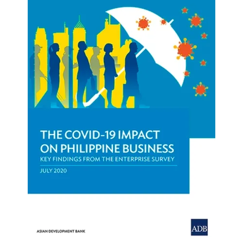 The Covid-19 Impact on Philippine Business: Key Findings from the Enterprise Survey