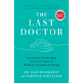 The Last Doctor: Lessons in Living from the Front Lines of Medical Assistance in Dying