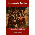 Solomonic Justice: How the Israeli Supreme Court Became a Beacon of Justice in the Middle East