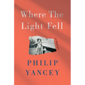 Where the Light Fell: A Memoir