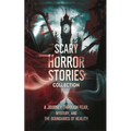 Scary Horror Stories Collection: A Journey Through Fear, Mystery, and the Boundaries of Reality