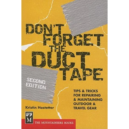 Don't Forget the Duct Tape: Tips & Tricks for Repairing & Maintaining Outdoor & Travel Gear