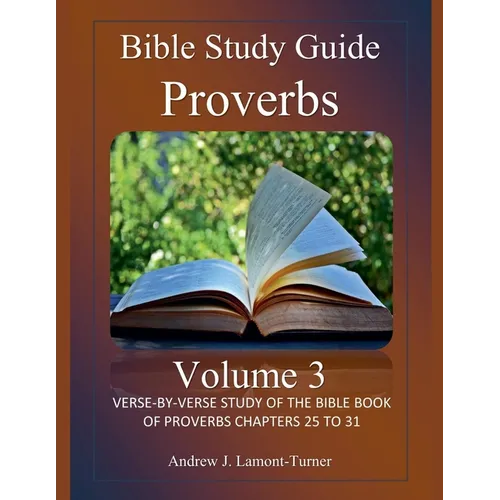 Bible Study Guide: Proverbs Volume 3