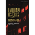 Emotional Histories in the Fight to End Prostitution: Emotional Communities, 1869 to Today