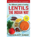 The Ultimate Guide to Cooking Lentils the Indian Way