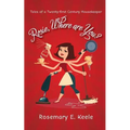 Rosie, Where are You?: Tales of a Twenty-first Century Housekeeper