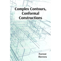 Complex Contours, Conformal Constructions: A detailed guide to conformal mappings, boundary value problems, and applications in physics and engineerin