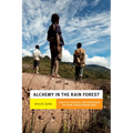 Alchemy in the Rain Forest: Politics, Ecology, and Resilience in a New Guinea Mining Area
