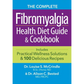 The Complete Fibromyalgia Health, Diet Guide and Cookbook: Includes Practical Wellness Solutions and 100 Delicious Recipes
