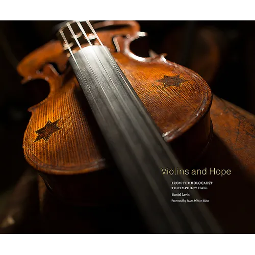 Violins and Hope: From the Holocaust to Symphony Hall