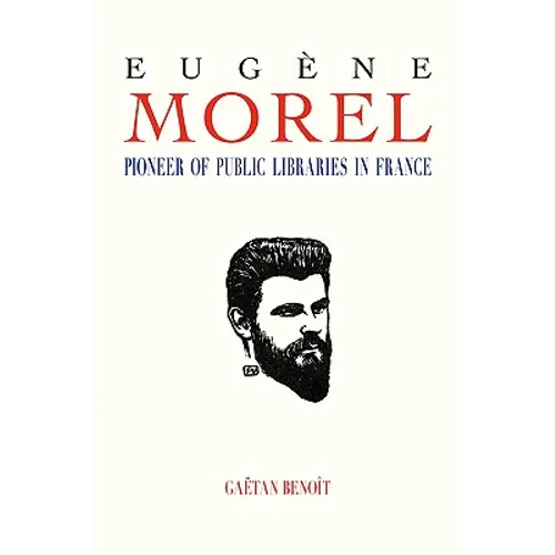 Eugene Morel: Pioneer of Public Libraries in France