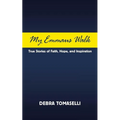 My Emmaus Walk: True Stories of Faith, Hope, and Inspiration