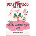 My First Period Book: Puberty Guide for Young Girls