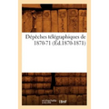 Dépêches Télégraphiques de 1870-71 (Éd.1870-1871)