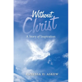 Without Christ: A Story of Inspiration