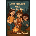 June, April and May's Campfire Plan: Book 2 in the JAM Series