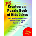 Cryptogram Puzzle Book of Kids Jokes: 200 Cryptogram Puzzles for Children Aged from 7 to 77