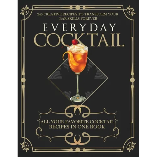 246 of Your Favorite Cocktail Recipes in One Book