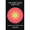 The World Needs More Love: A Manifesto on How to Stay in Love with Life