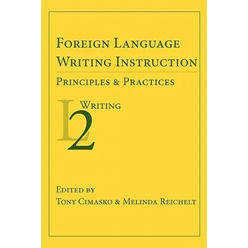 Foreign Language Writing Instruction: Principles and Practices