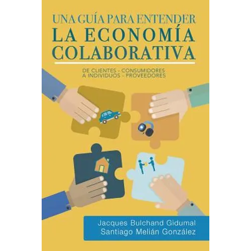 Una guía para entender la economía colaborativa: de clientes-consumidores a individuos-proveedores