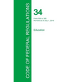 Code of Federal Regulations Title 34, Volume 2, July 1, 2015